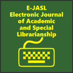 E-JASL: The Electronic Journal of Academic and Special Librarianship