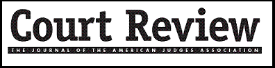 Court Review: Journal of the American Judges Association