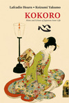 Kokoro: Hints and Echoes of Japanese Inner Life by Lafcadio Hearn and Koizumi Yakumo