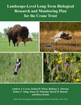 Landscape-Level Long-Term Biological Research and Monitoring Plan for the Crane Trust by Andrew J. Caven, Joshua D. Wiese, Bethany L. Ostrom, Kelsey C. King, Jenna M. Malzahn, David M. Baasch, and Brice Krohn