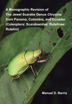 A Monographic Revision of The Jewel Scarabs Genus Chrysina from Panama, Colombia, and Ecuador (Coleoptera: Scarabaeidae: Rutelinae: Rutelini) by Manuel D. Barria