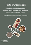 Textile Crossroads: Exploring European Clothing, Identity, and Culture across Millennia by Kerstin Droß-Krüpe, Louise Quillien, and Kalliope Sarri