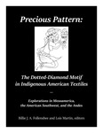 Precious Pattern: The Dotted-Diamond Motif in Indigenous American Textiles, Explorations in Mesoamerica, the American Southwest, and the Andes